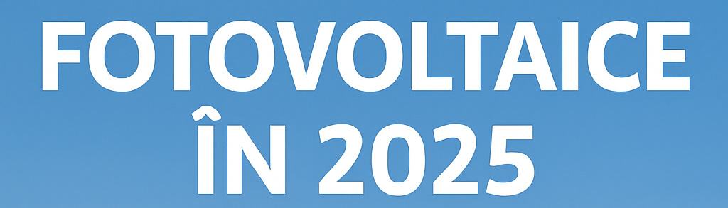 De ce panourile fotovoltaice sunt esenţiale acum  (2025)